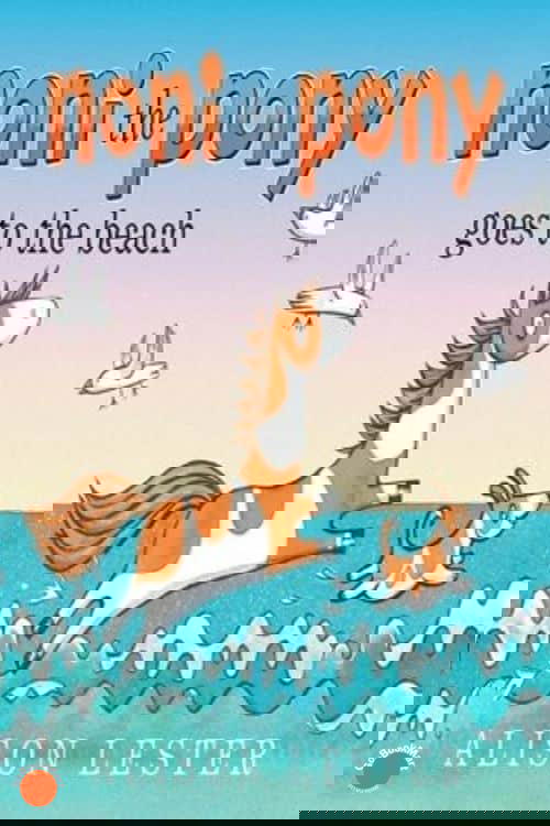 10 Book Recommendations for Kids in the Summer Vacation of 2022 - Noni the Pony Goes to the Beach – Alison Lester