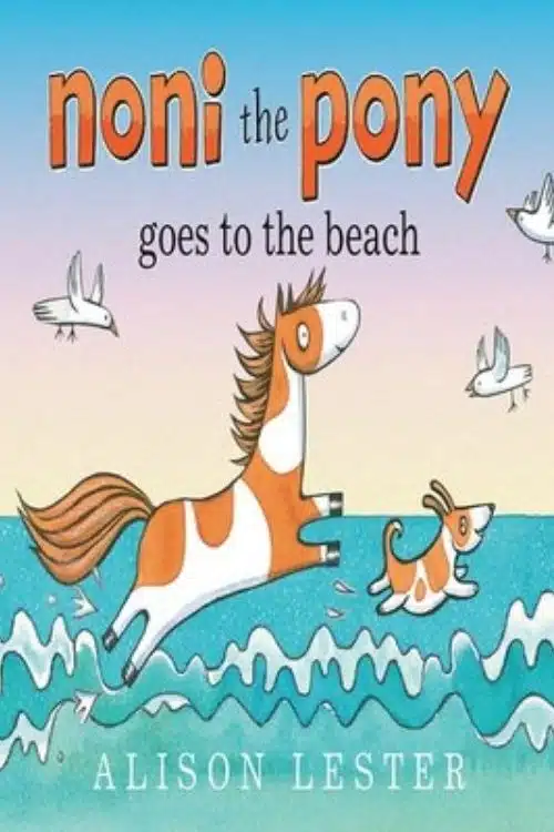 10 Book Recommendations for Kids in the Summer Vacation of 2022 - Noni the Pony Goes to the Beach – Alison Lester