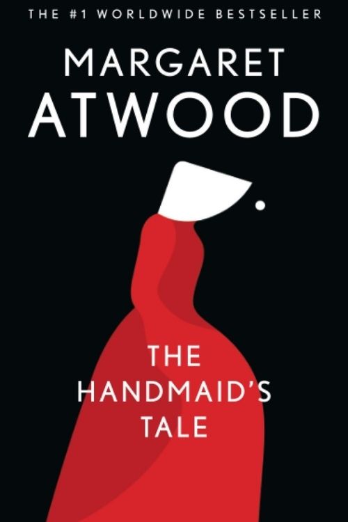 10 Best Dystopian Novels | Top 10 Novels With Dystopian Society - The Handmaid’s Tale – Margaret Atwood