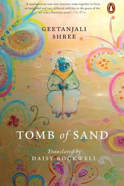Shortlisted Books for International Booker Prize 2022 - Tomb of Sand – Geetanjali Shree (Translator – Daisy Rockwell)
