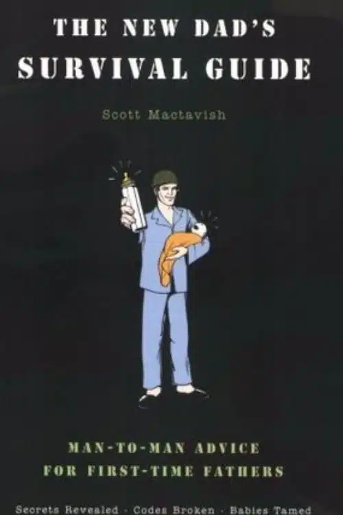 10 Best Parenting Books for Dads | Books on Parenting for Fathers - The New Dad’s Survival Guide – Scott Mactavish