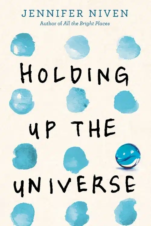 Books that Inspire to Never Give Up On Dreams - Holding up the Universe – Jennifer Niven