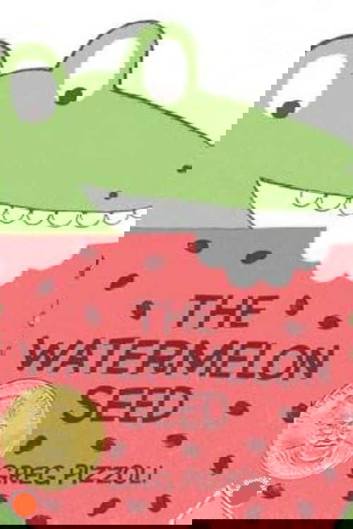 10 Book Recommendations for Kids in the Summer Vacation of 2022 - The Watermelon Seed – Greg Pizzoli