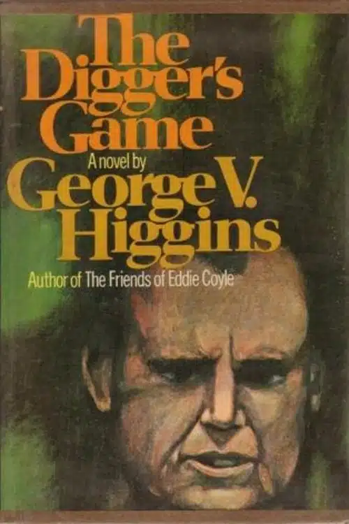 The Digger’s Game – George V. Higgins