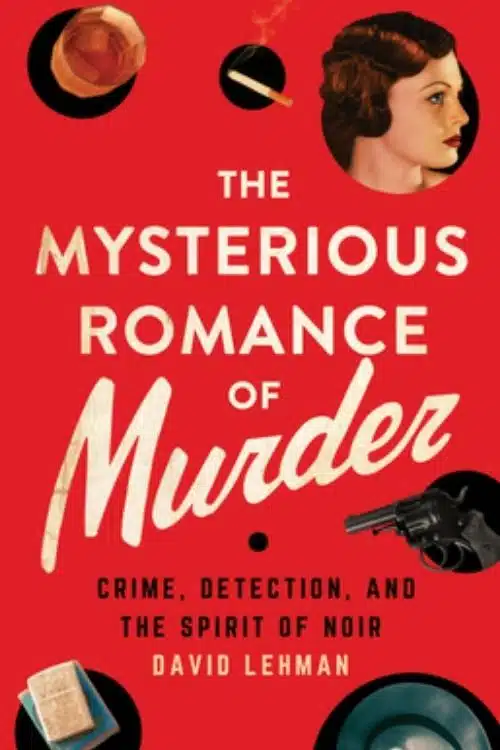 The Mysterious Romance of Murder – David Lehman