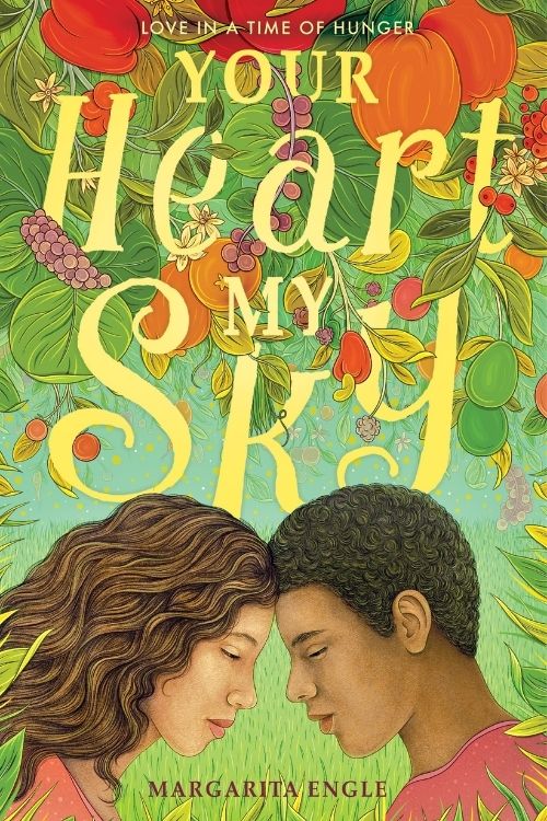 10 Best Novels In Verse Everyone Should Read - Your Heart, My Sky by Margarita Engle