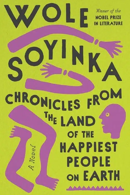 10 Best Books By Nobel Prize Winners - Chronicles from the Land of the Happiest People on Earth by Wole Soyinka
