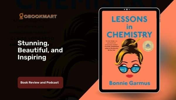 Leçons de chimie de Bonnie Garmus est magnifique, belle et inspirante