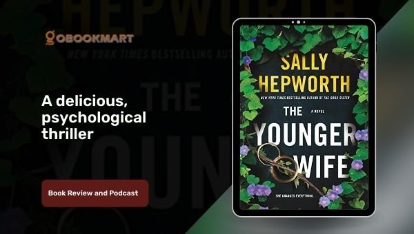 The Younger Wife de Sally Hepworth es un delicioso thriller psicológico