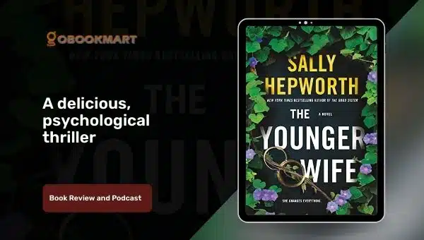 The Younger Wife: by Sally Hepworth is a Delicious, Psychological Thriller
