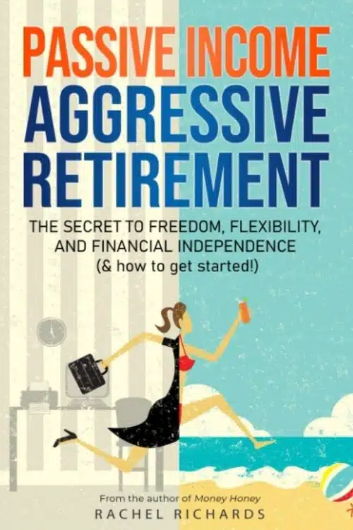 5 best books on passive income - Passive Income, Aggressive Retirement – Rachel Richards