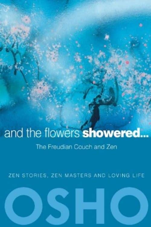10 Life Changing Books on Spirituality - And the Flowers Showered by Osho