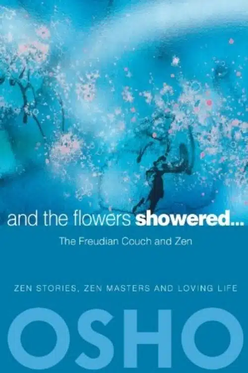 10 Life Changing Books on Spirituality - And the Flowers Showered by Osho