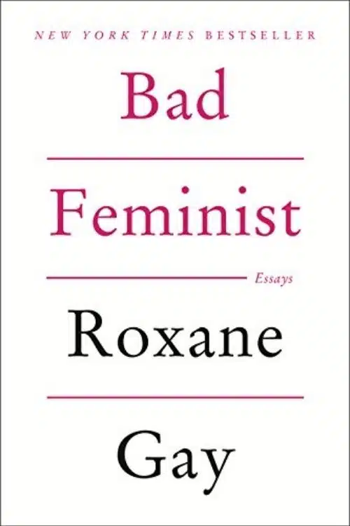 10 Books Every Woman Should Read In Her 20s - Bad Feminist by Roxane Gay