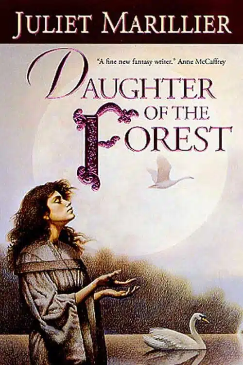 Top 10 Fairy tale Retellings that You Should Read - Daughters of the Forest – Juliet Marillier