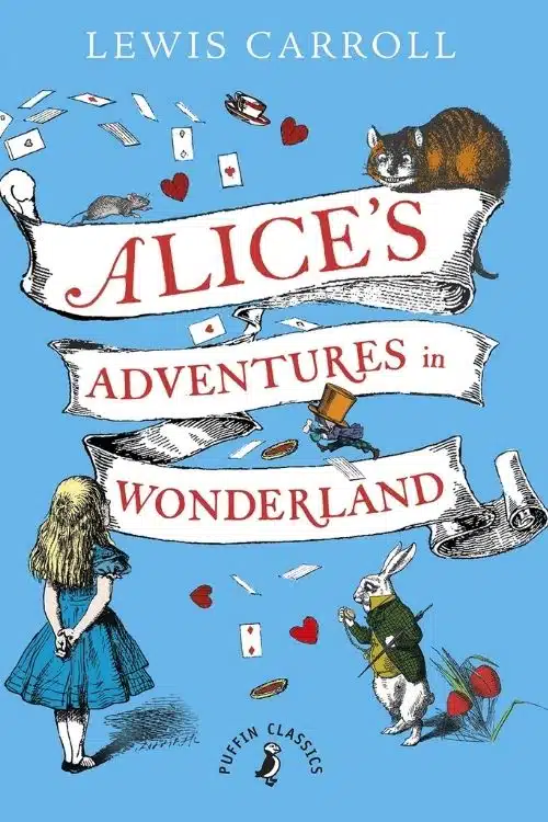 Alice’s Adventure in Wonderland – Lewis Carroll