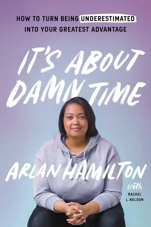 5 Books by Boss Women - It’s About Damn Time – Arlan Hamilton