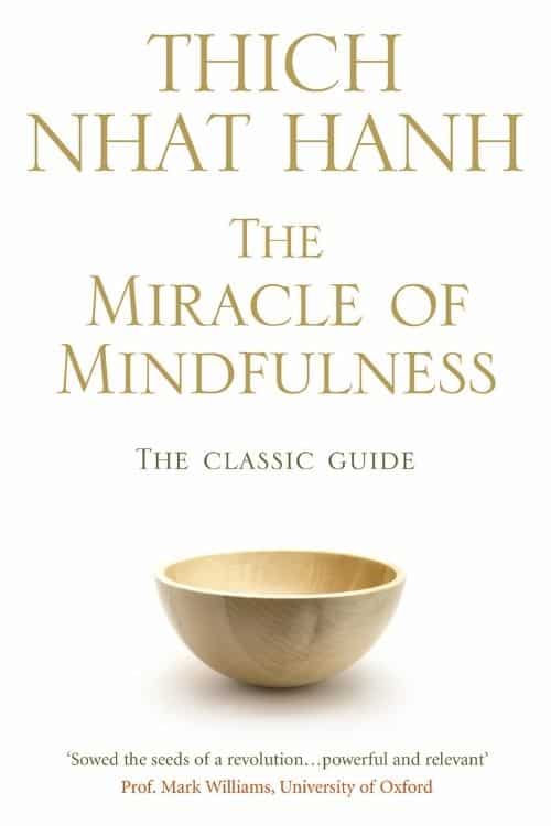 Life Changing Books on Spirituality - The Miracle of Mindfulness by Thich Nhat Hanh