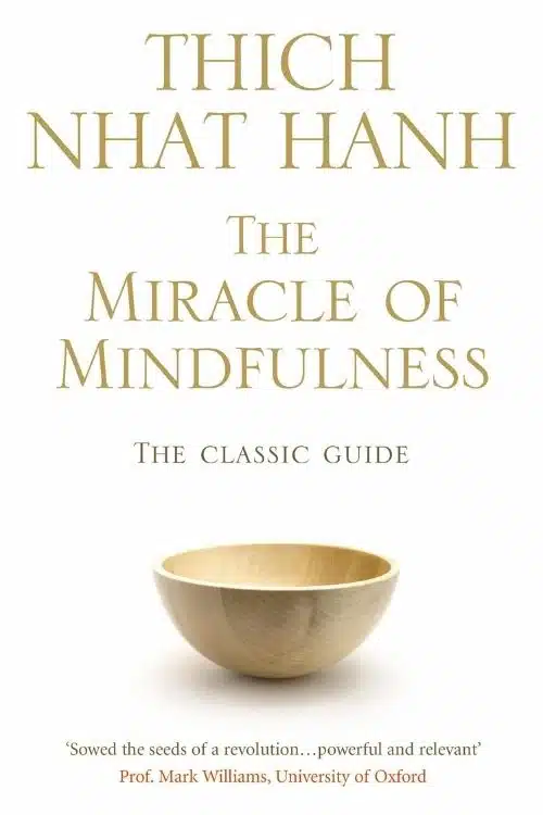 Life Changing Books on Spirituality - The Miracle of Mindfulness by Thich Nhat Hanh
