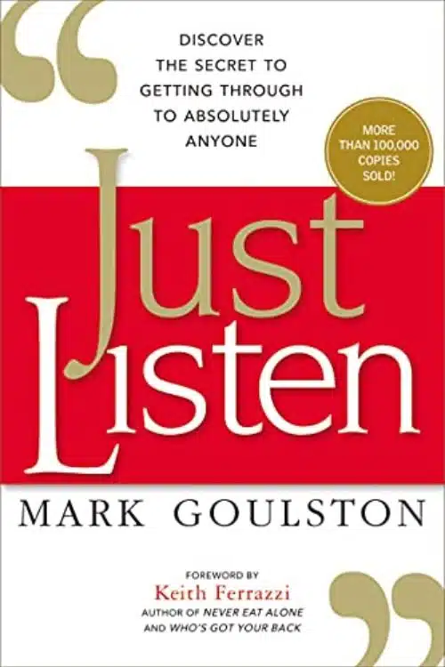 5 Books to Improve the Way You Communicate with Others - Just Listen – Mark Goulston