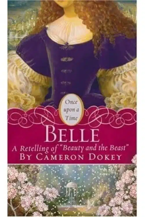 Beauty And The Beast Retellings - Belle by Cameron Dokey