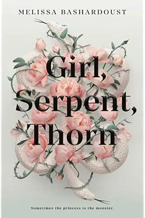 7 Fantasy Books Based On Persian Mythology - Girl, Serpent, Thorn – Melissa Bashardoust