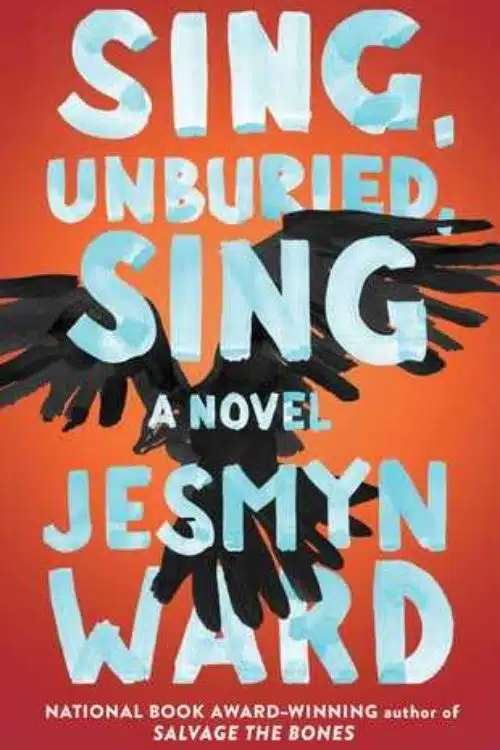 Sing, Unburied, Sing by Jesmyn Ward