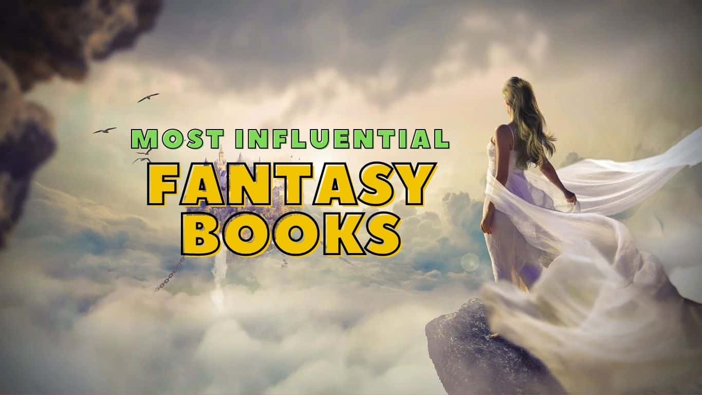 Most Influential Fantasy Books of All Time 15 Books