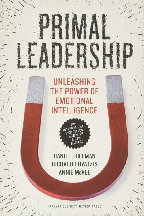 9 books that will make a strong leader out of you - Primal Leadership by Daniel Goleman and others