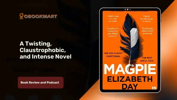 Magpie: by Elizabeth Day is a Twisting, Claustrophobic, and Intense Novel