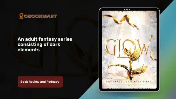 Glow by Raven Kennedy | Book Review and Podcast