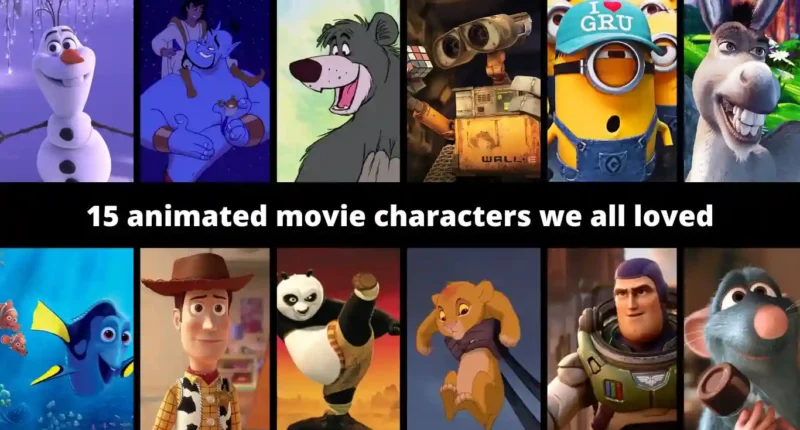15 Animated Movie Characters We All Loved