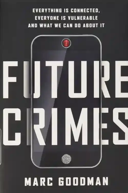 10 本基于网络犯罪的最佳书籍 - 马克·古德曼 (Marc Goodman) 的未来犯罪