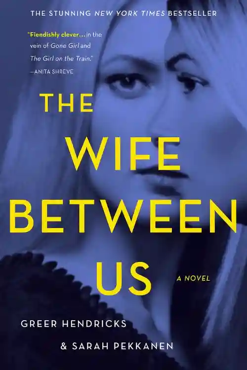 The Wife between Us by Greer Hendricks