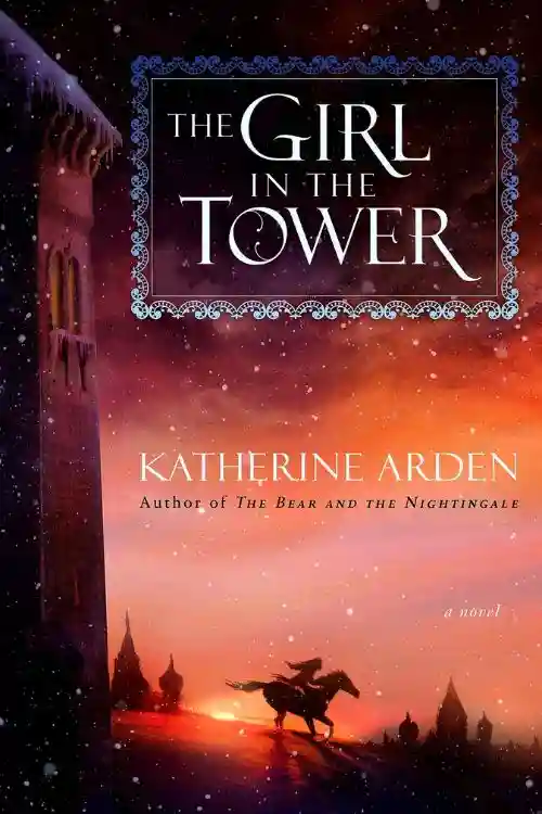 10 Best Fairy Tale Retellings For Adults - The Girl In The Tower By Katherine Arden