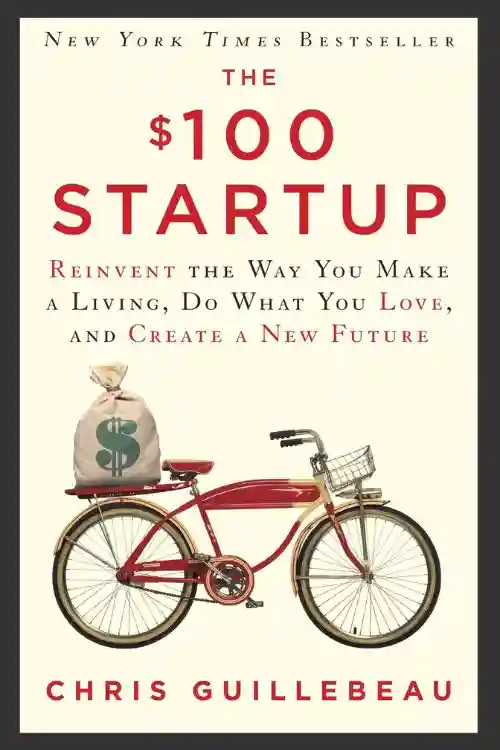 8 Books To Read If You Are Thinking of Starting A Company - The 100$ Startup By Chris Guillebeau 