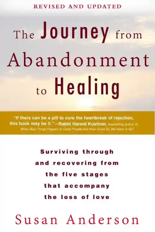 The Journey From Abandonment To Healing By Susan Anderson 