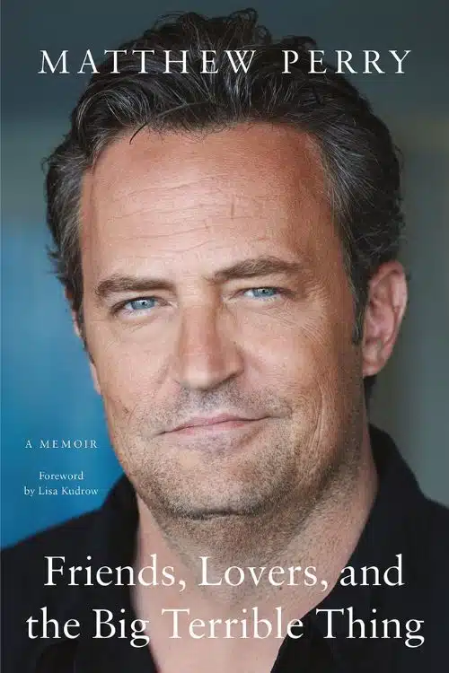 Upcoming Books of November and December (2022) - Friends, Lovers, and the Big Terrible Thing by Matthew Perry