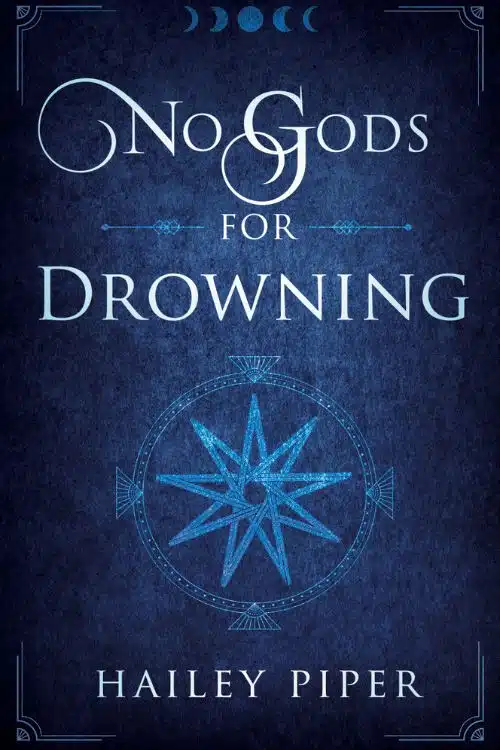 No Gods for Drowning by Hailey Piper