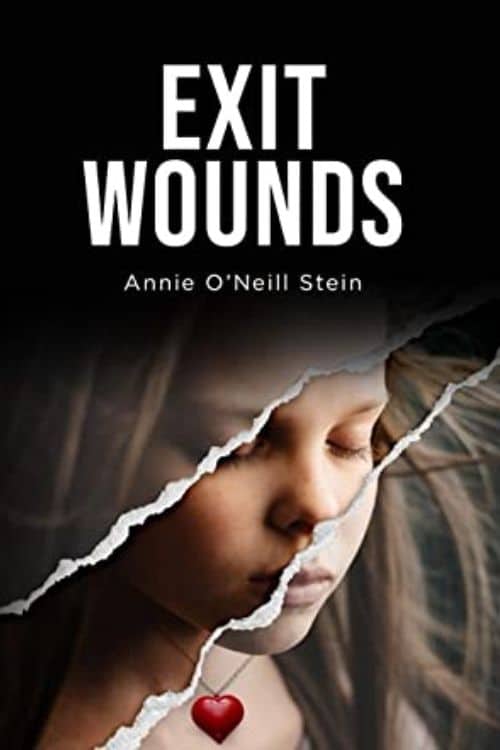 Exit Wounds by Annie O’Neill Stein
