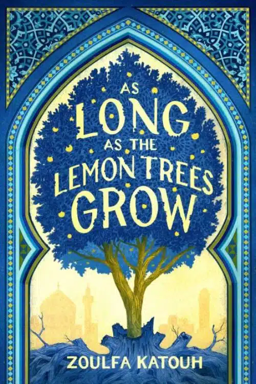 As Long As the Lemon Tree Grow by Zoulfa Katouh