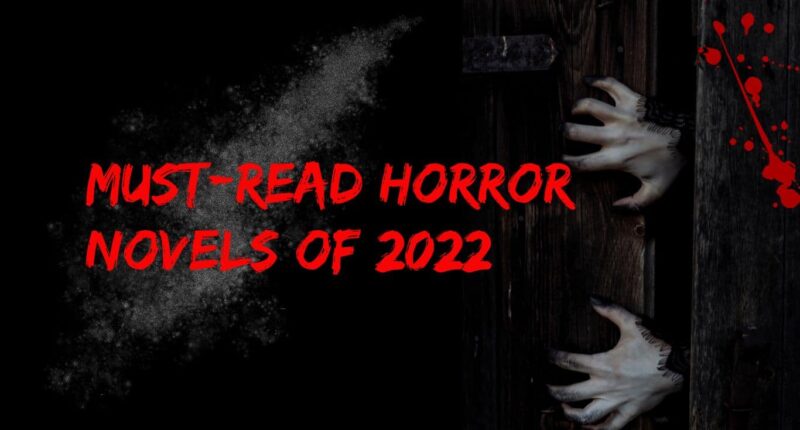 Must-Read Horror Novels of 2022