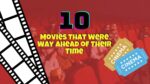 10 Movies That Were Way Ahead of Their Time