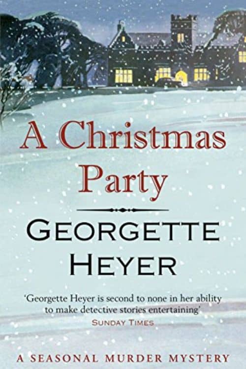 10 Murder Mystery Books That Take Place During Christmas - A Christmas Party by Georgette Heyer