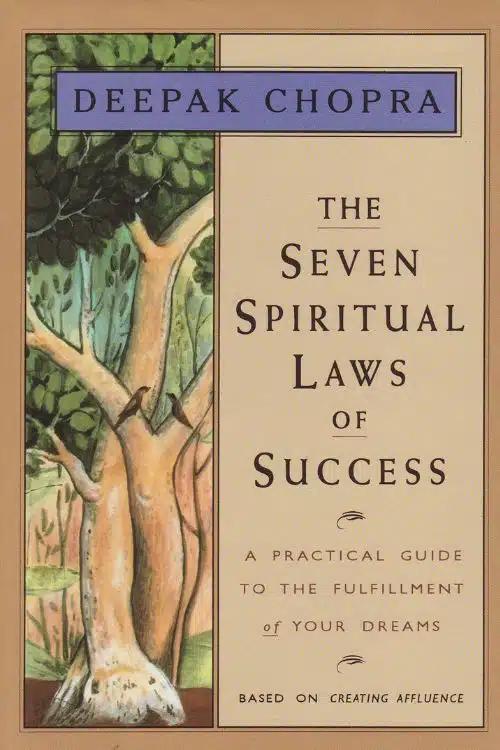 The Seven Spiritual Laws of Success by Deepak Chopra