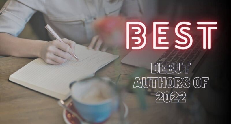 Best Debut Authors of 2022
