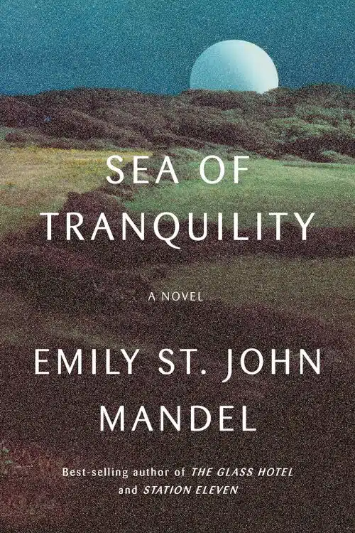 10 Must-Read Recommendations of 2022 by Gobookmart - Sea of Tranquility by Emily St. John Mandel