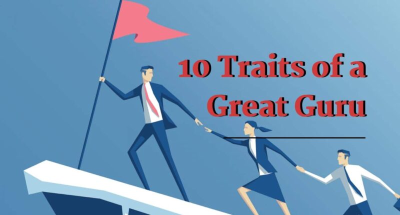 10 Traits of a Great Guru