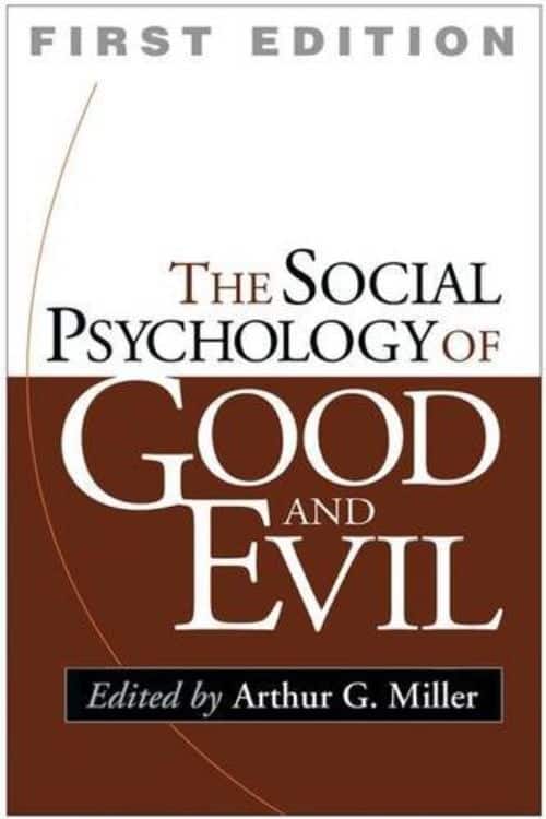 10 Books To Understand The Dark Side of Human Nature - The Social Psychology of Good and Evil - by A.G. Miller