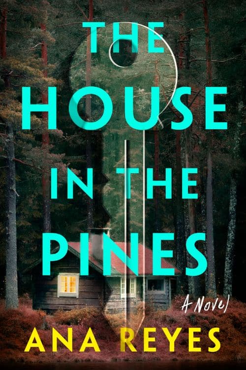 10 Most Anticipated Debut Novels of 2023 - The House in the Pines by Ana Reyes
